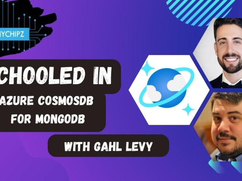 Schooled in – Azure Cosmos DB for Mongo DB with Gahl Levy